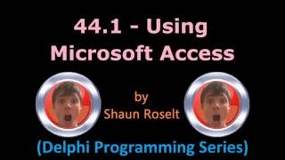 Delphi Programming Series 441  Using Microsoft Access [upl. by Dorian284]