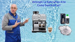 Delonghi La Specialista Arte  Como Descalcificar🤔 [upl. by Rosemonde]