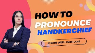 how to pronounce Handkerchief in British and American English [upl. by Ainevuol]