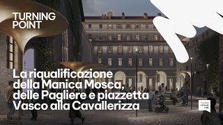 La riqualificazione della Manica Mosca delle Pagliere e piazzetta Vasco alla Cavallerizza [upl. by Pickett]