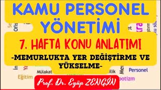 Kamu Personel Yönetimi Dersi 7 Hafta Konu Anlatımı § Prof Dr Eyüp ZENGİN [upl. by Grayce68]