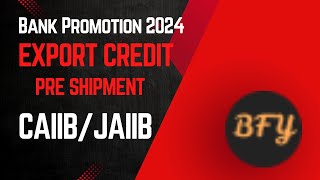 Bank Promotion 2024  Export Credit  Pre Shipment Credit jaiib caiib bankpromotion2024 trending [upl. by Hakon336]