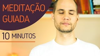 Meditação Guiada  10 minutos  Foco harmonia paz interiorMindfulness [upl. by Eanom]