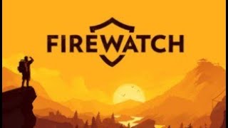 Firewatch part 2 [upl. by Emanuele318]