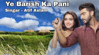 Yah Mausam Ki Barish  Song Atif Aslam Trending songsajijs1554 [upl. by Sina300]