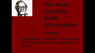 Noam Chomsky  19780504  Human Rights And US Foreign Policy  Five College Forum Lecture [upl. by Marybelle560]