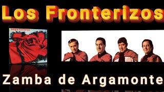 Los Fronterizos 🎵 Zamba de Argamonte [upl. by Yennor]