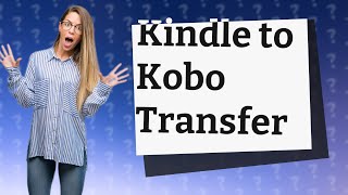 How to transfer books from Kindle to Kobo reddit [upl. by Scheld]