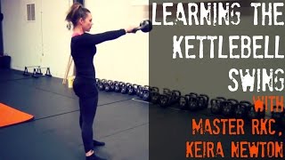 Learning the Kettlebell Swing with Master RKC Keira Newton [upl. by Aihsel]