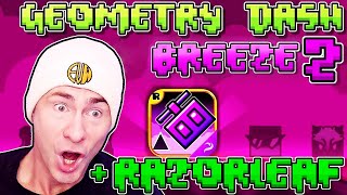 NEW Geometry Dash Games Razorleaf  Breeze 2 [upl. by Etnuahc]