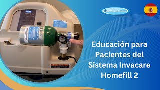 Educación para Pacientes del Sistema Invacare Homefill 2  ESP [upl. by Dylana]