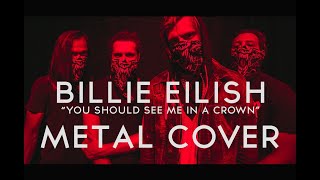 Billie Eilish  you should see me in a crown METAL COVER by Krashah [upl. by Maier436]