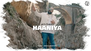 Haaniya I Jati Cheed I Simon Nandhra I Official Video I Punjabi Song 2024 [upl. by Ymerej542]