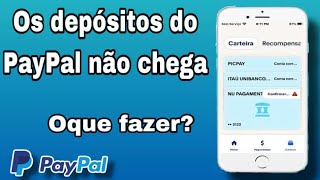 Os depósitos do PayPal não chegaram ou não dar certo oq fazer [upl. by Suoicerp]