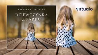 Barbara Kosmowska quotDziewczynka z parkuquot audiobook Czyta Marta Wągrocka [upl. by Eimiaj]