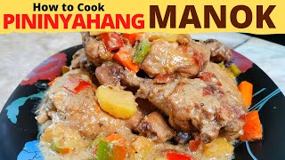 PININYAHANG MANOK  SWEET and CREAMY  EASY FILIPINO FAVORITE RECIPE [upl. by Cornel]