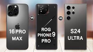 ROG Phone 9 Pro Vs iPhone 16 Pro Max Vs Samsung S24 Ultra  Which is Better for You [upl. by Yelkcub170]