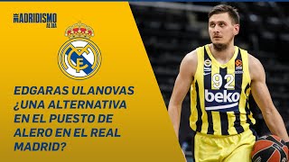 🏀🎞EDGARAS ULANOVAS ¿Una alternativa como alero del REAL MADRID [upl. by Idnyc]