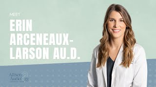 Meet Dr Erin ArceneauxLarson Audiologist [upl. by Yajet]