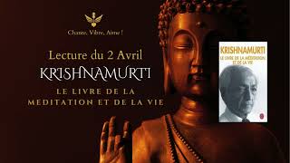 Le livre de la méditation et de la vie  KRISHNAMURTI  2 Avril  livreaudio penséedujour [upl. by Shaina]