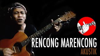 RENCONG MARENCONG  AKUSTIK [upl. by Werdnaed]