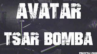 Avatar  Tsar Bomba Lyrics [upl. by Eibo]