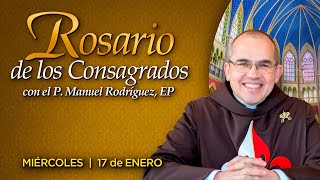 Rosario de los CONSAGRADOS 🙏🏻Con el P Manuel Rodríguez [upl. by Latrina]