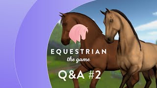 Equestrian the Game QampA 2 [upl. by Swartz324]