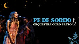 Pé de Sonho  Live Pé de Sonho com a Orquestra Ouro Preto [upl. by Idur640]