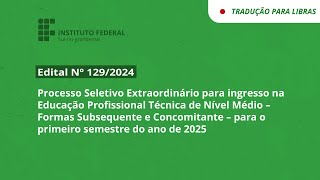 Edital 1292024  Cursos de Educação Profissional Técnica – Formas Subsequente e Concomitante [upl. by Jeu127]