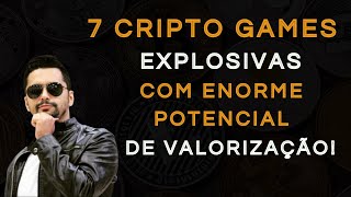 7 CRIPTO GAMES QUE PODEM EXPLODIR  500 [upl. by Ethelbert839]