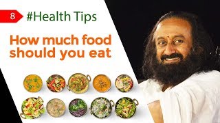 The Right Amount Of Food According To Ayurveda  HealthTipsByGurudev  Health Tip 8 [upl. by Rhynd]