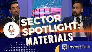 InvestTalk Sector Spotlight Materials [upl. by Eiba]