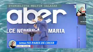 EVANGELISTA MELVIN SALAZAR NO PARES DE CREER creer fe evangelista predicascristianas [upl. by Joane]