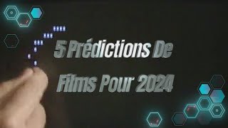 5 prédictions de films pour 2024 [upl. by Htidra]