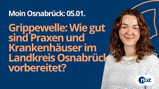 0501 Grippewelle Wie gut sind Praxen und Krankenhäuser im Landkreis Osnabrück vorbereitet [upl. by Azitram]