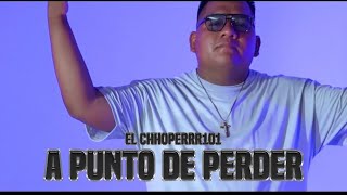 A punto de perder  El chhoperrr101 prod by Dan Soberanis 2022 [upl. by Annet]