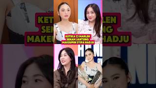 KETIKA CI MARLEN SENAM JANTUNG MAKEUPIN SYIFA HADJU  NAGITA SAID UNTUNG CANTIK syifahadju nagita [upl. by Noevad]