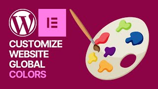 How To Customize Website Global Colors Using Elementor WordPress Plugin FREE 🎨 [upl. by Carlisle]