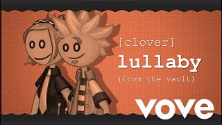 Clover  lullaby ft Marty From The Vault Official Lyric Video [upl. by Aytac806]