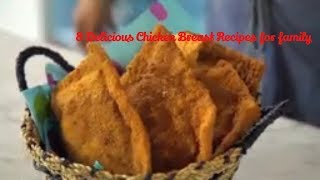 8 Delicious Chicken Breast Recipes for family Best Chicken Recipes [upl. by Atteuqnas]