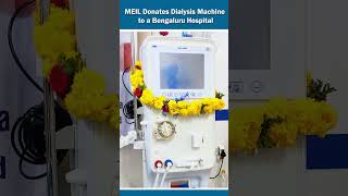 MEIL Donates Dialysis Machine to a Bengaluru Hospital  Shorts [upl. by Helfand]