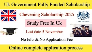 How To Apply For Chevening Scholarship 2025  Uk Government Fully Funded Scholarship [upl. by Dwan]