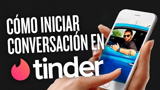 Como iniciar una conversación en TINDER [upl. by Goles]