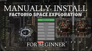 How to Manually Install Space Exploration Mod in Factorio for Free [upl. by Dajma]