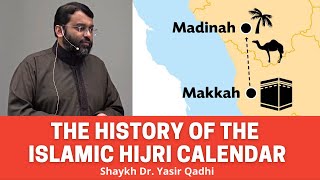 The History of the Islamic Hijri Calendar and why does it start with Muharram  Dr Yasir Qadhi [upl. by Liu]