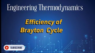 Brayton Cycle Efficiency derivation for Brayton Cycle in Thermodynamics Engineering Thermodynamics [upl. by Nnahs]