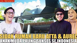 SIDAK RUMAH BARU ATTA amp AUREL GEDE BANGET KAYAK ISTANA MEWAHHHH [upl. by Giark]