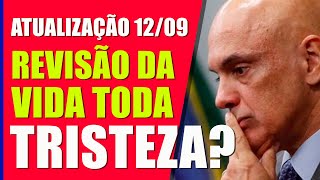 REVISÃO DA VIDA TODA 12092023  SÓ TRISTEZA [upl. by Callas]