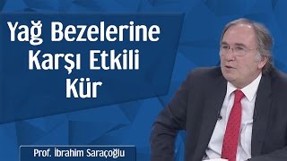 Yağ Bezelerine Karşı Etkili Kür  Prof İbrahim Saraçoğlu [upl. by Eillil]